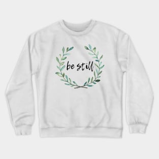 Be Still Wreath | Psalm 46:10 Crewneck Sweatshirt